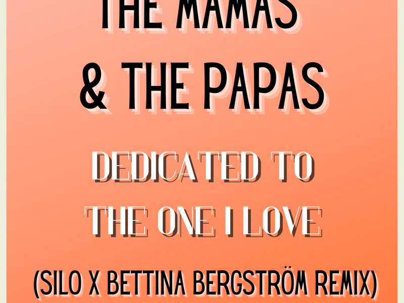 Dedicated To The One I Love (Silo x Bettina Bergström Remix) (Single)