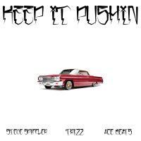 Keep It Pushin' (feat. Trizz)