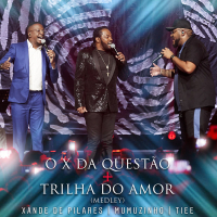 O X Da Questão / Trilha Do Amor (Ao Vivo) (Single)