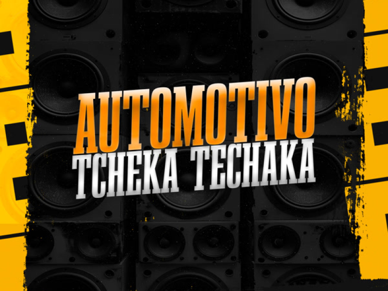 AUTOMOTIVO TCHEKA TECHAKA (Single)
