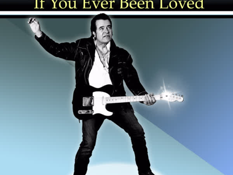 If You Ever Been Loved (Single)