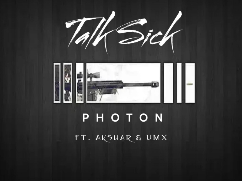 Talk Sick (feat. Akshar & UMX) (Single)