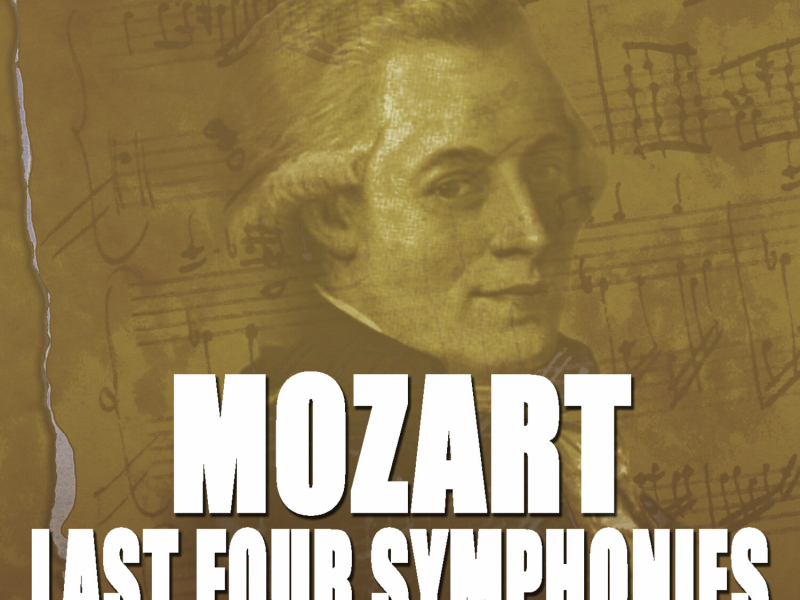 Mozart: Last Four Symphonies