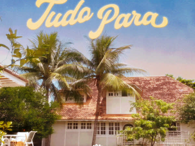 Tudo Para (Single)