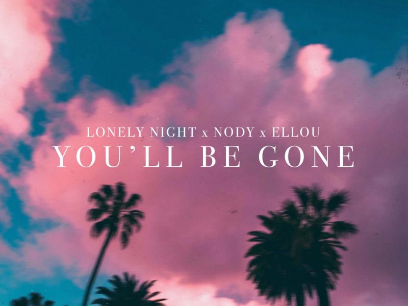 You'll Be Gone (Single)