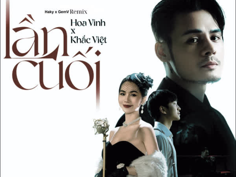 Lần Cuối (Haky x GemV Remix) (Single)