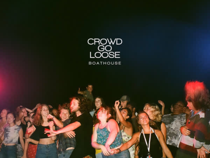 Crowd Go Loose (Single)