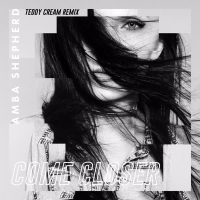 Come Closer (Teddy Cream Remix) (Single)