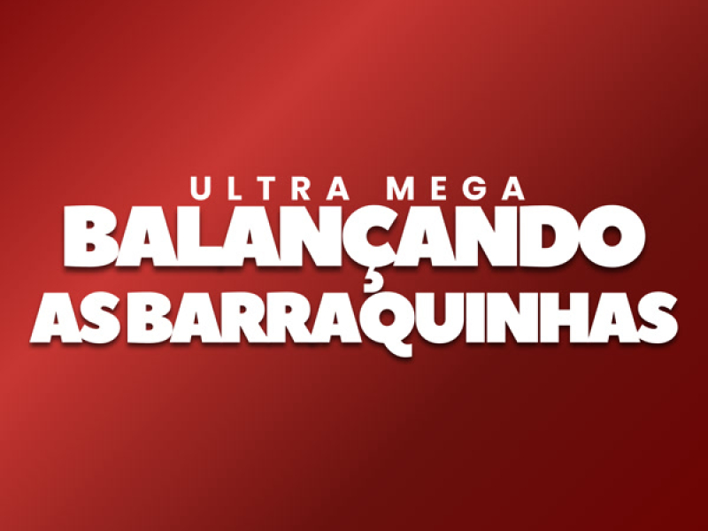 Ultra Mega Balançando as Barraquinhas (Single)