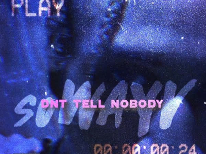 Don't Tell Nobody (Single)