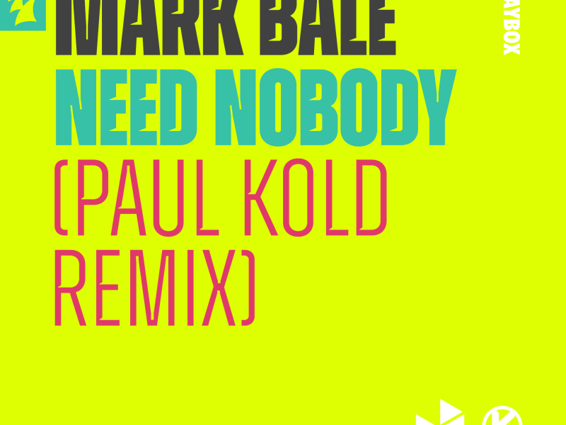 Need Nobody (Paul Kold Remix) (Single)
