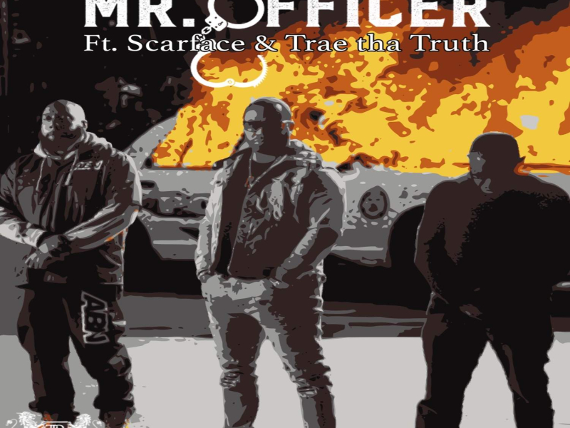Mr. Officer (feat. Scarface & Trae Tha Truth) (Single)