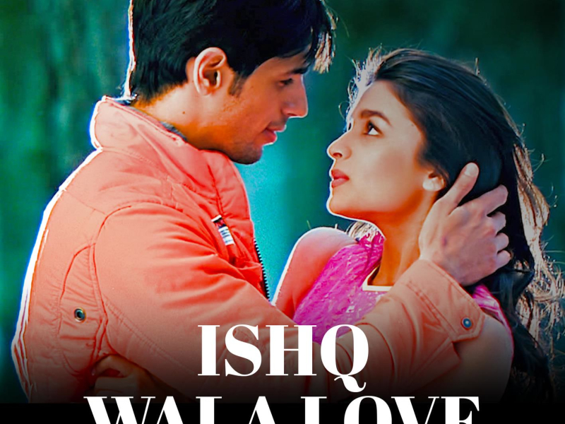 Ishq Wala Love (Sped Up) (Single)