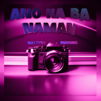 Ano Ka Ba Naman (Single)