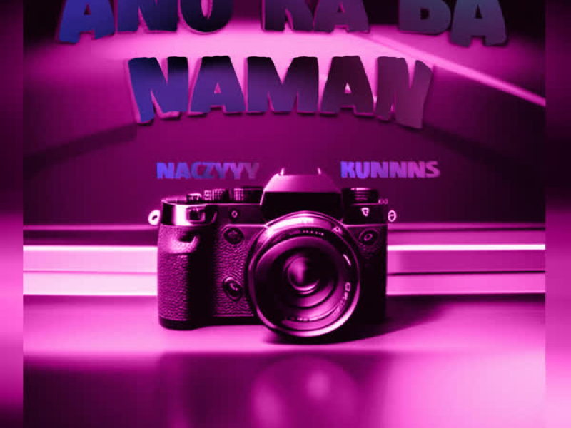 Ano Ka Ba Naman (Single)