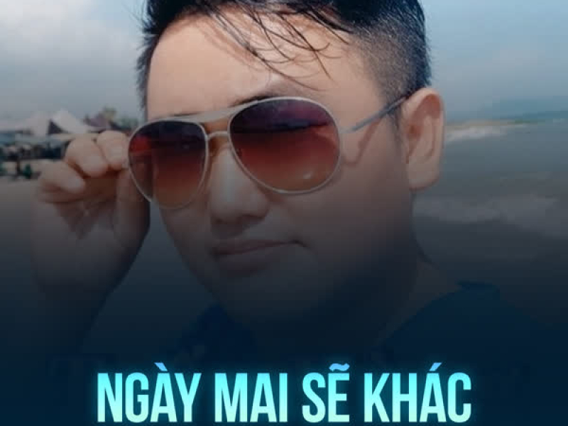 Ngày Mai Sẽ Khác (Chachacha) (Single)