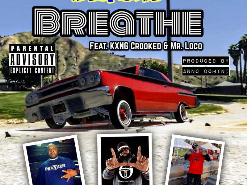 Breathe (feat. KXNG Crooked & Mr. Loco) (Single)