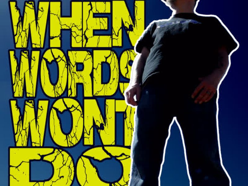 When Words Won't Do (Single)