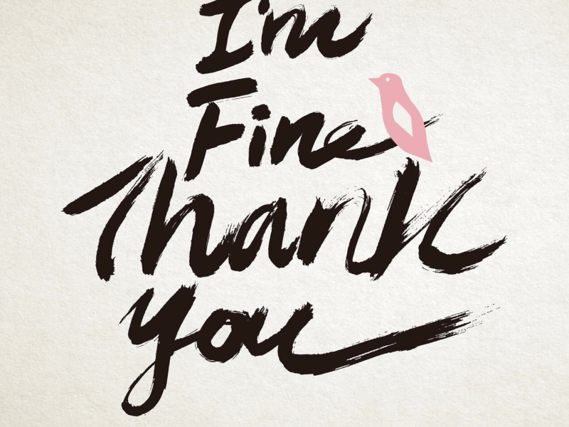 I'm Fine Thank You (feat. Kim Bum Soo, IVY, Rumble Fish, Sun Woo, HAN HEEJUN, Sojeong) (Single)