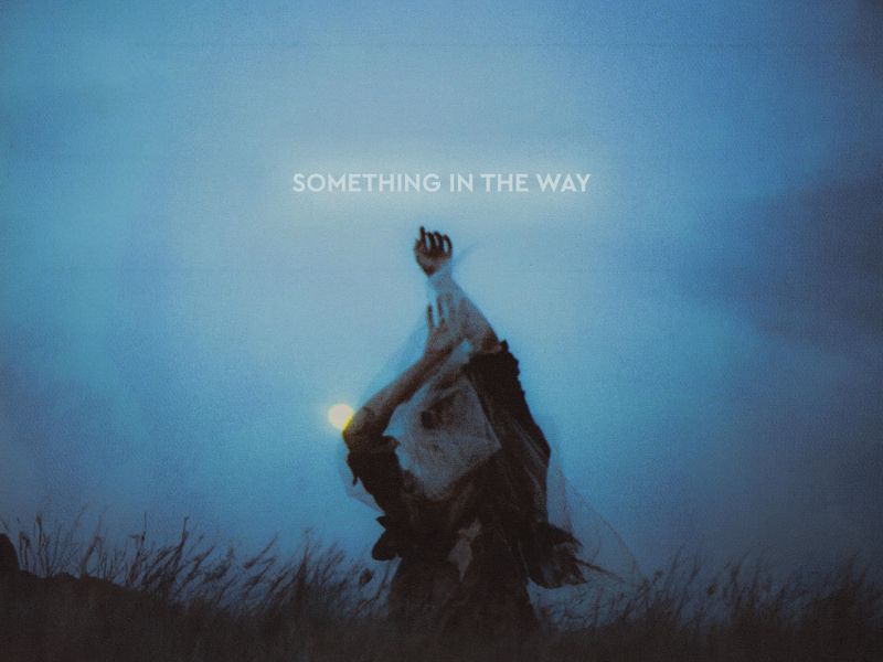 Something in the Way (Single)