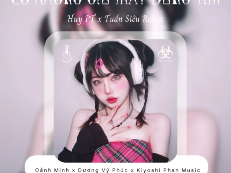 Có Không Giữ Mất Đừng Tìm (Huy PT x Tuấn Siêu x Mimilee Remix) (Single)