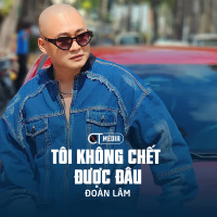 Tôi Không Chết Được Đâu (Single)