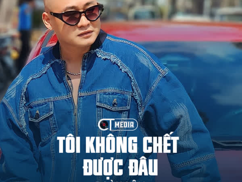 Tôi Không Chết Được Đâu (Single)