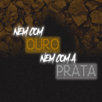 NEM COM OURO NEM COM A PRATA (Single)