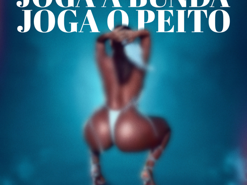 Joga o peito, joga a bunda (Single)