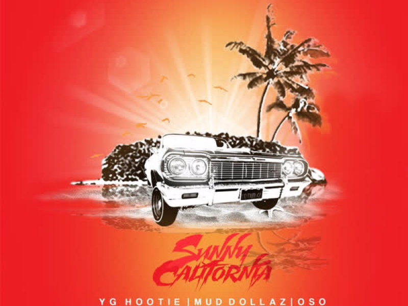 Sunny California (feat. Mud Dollaz & Oso) (Single)