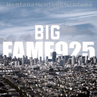 Montana Montana Montana Presents: Big Fame925