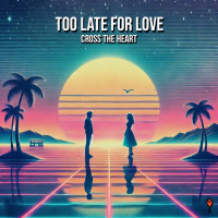Too Late For Love (Single)