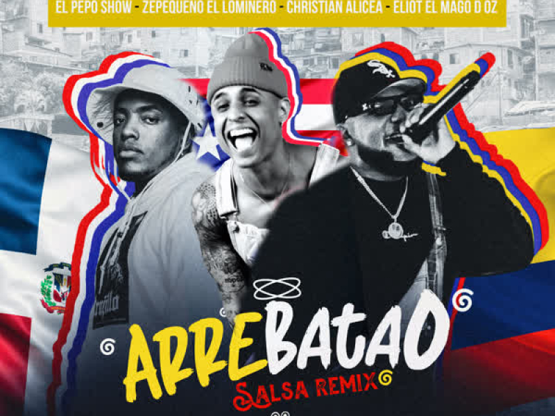Arrebatao (Salsa Remix) [feat. Eliot El Mago D Oz] (Single)