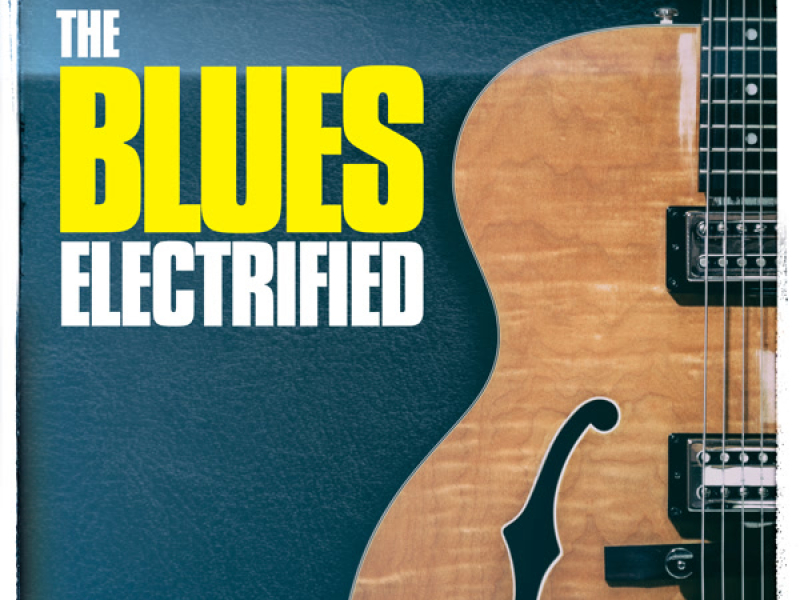 The Blues Electrified