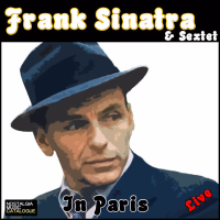 Frank Sinatra & Sextet: In Paris - Live
