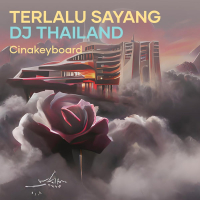 Terlalu Sayang Dj Thailand (Single)