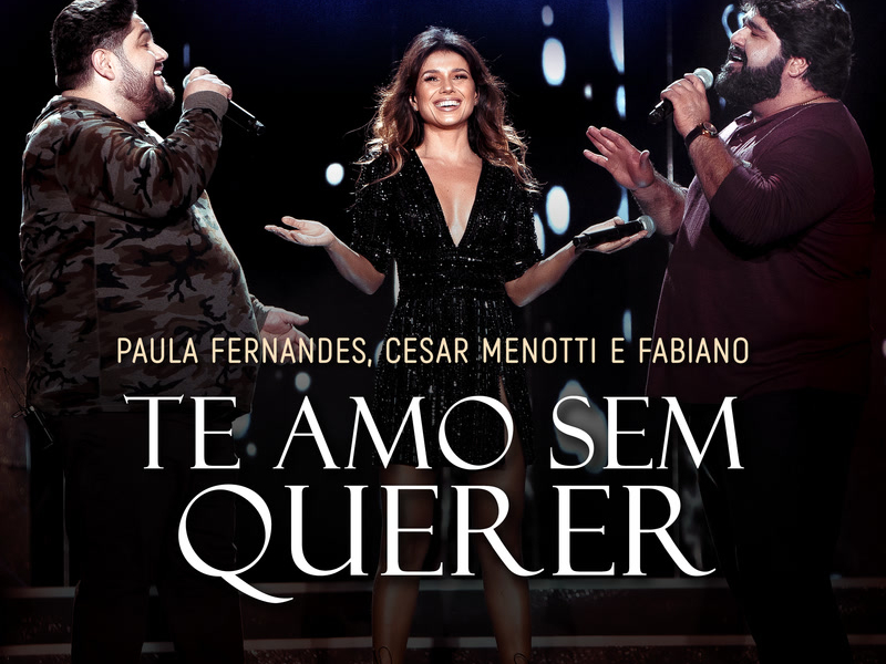 Te Amo Sem Querer (Ao Vivo Em Sete Lagoas, Brazil / 2019) (Single)