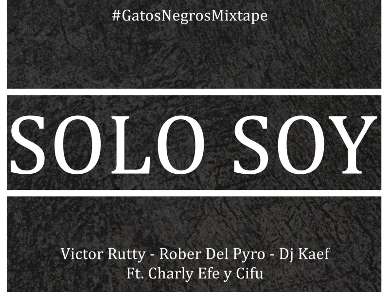 Solo Soy (#GatosNegrosMixtape) (Single)
