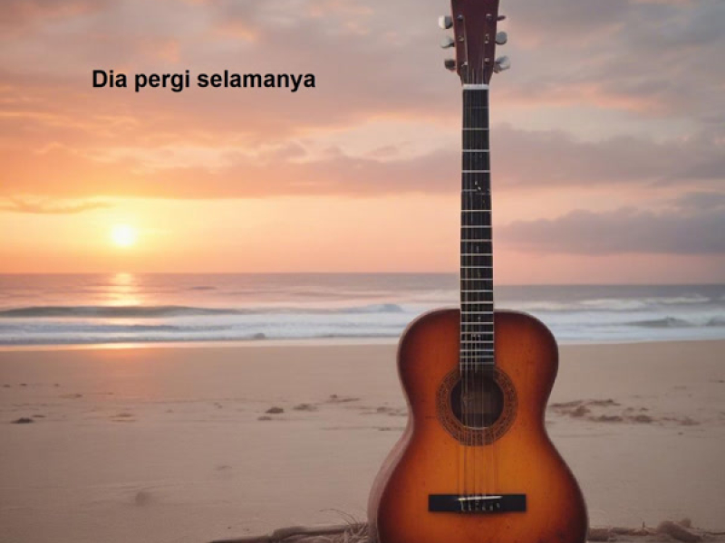Dia pergi selamanya (Single)