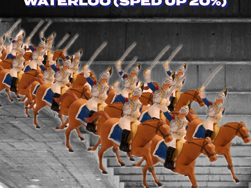 Waterloo (Sped Up 20 %) (Single)