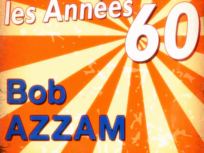 Les anneés 60: Bob Azzam