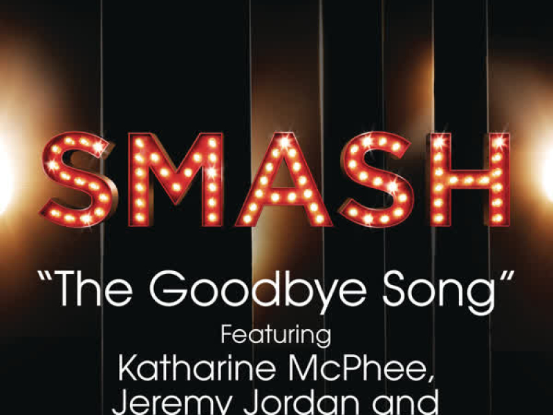 The Goodbye Song (SMASH Cast Version) (Single)