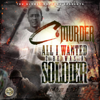 All I Wanted 2 Be a Soldier (Single)