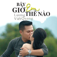 Bây Giờ Em Thế Nào (Single)