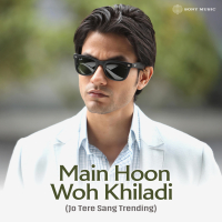 Main Hoon Woh Khiladi (Jo Tere Sang Trending) (Single)