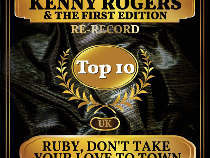 Ruby, Don't Take Your Love to Town (UK Chart Top 40 - No. 2) (Single)