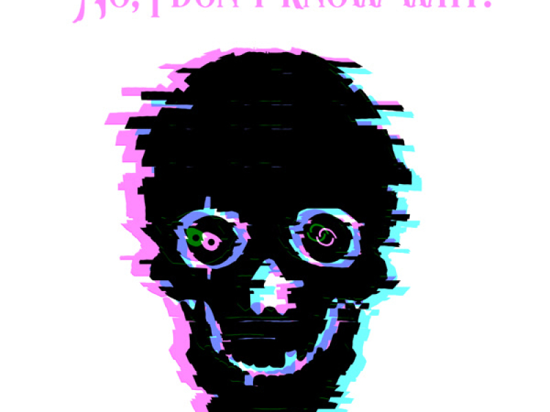 No, I don’t know why. (Single)