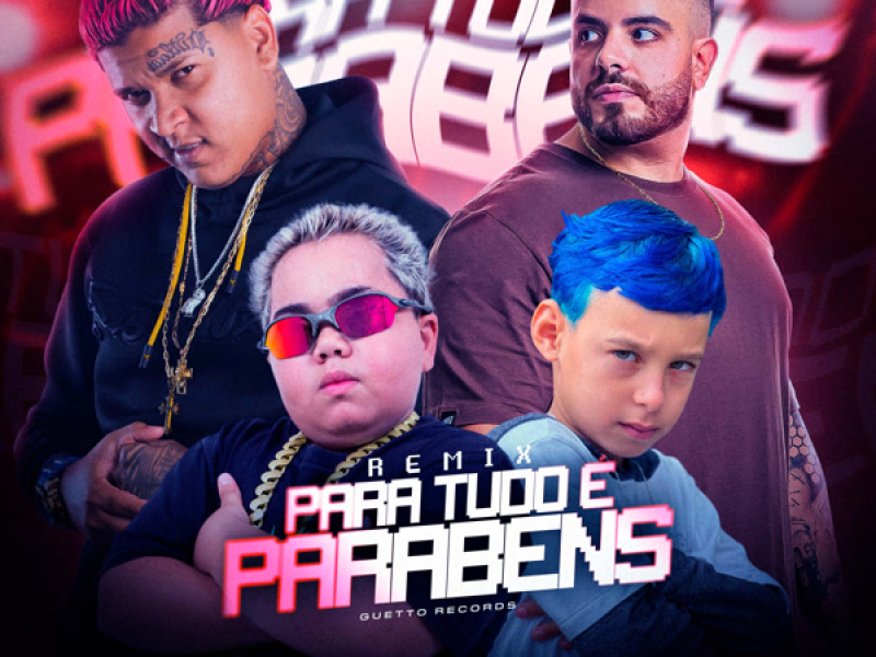 Para Tudo É Parabéns (Remix) (Single)