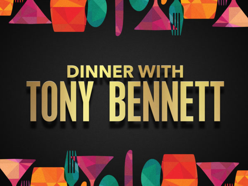 Dinner with Tony Bennett