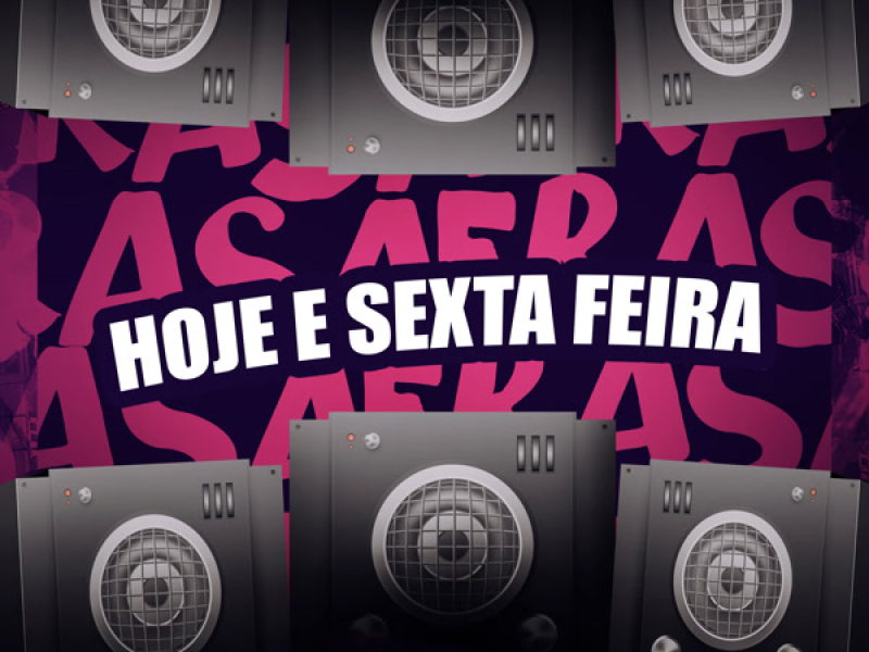 HOJE E SEXTA FEIRA (Single)